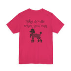 Why Doodle When You Can Poodle Back Print Tee in Fuchsia, back