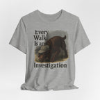 Boykin Spaniel Every Walk Is an Investigation Tee