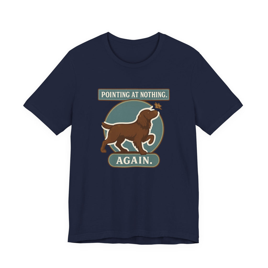 Boykin Spaniel Pointing at Nothing Again Tee