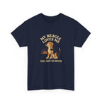 My Beagle Loves Me, You Not So Much - Funny Beagle Tee