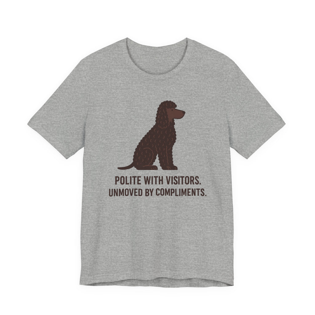 Irish Water Spaniel Unmoved By Compliments Tee