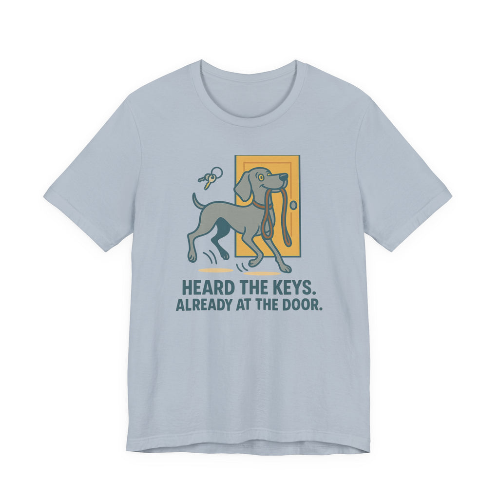Weimaraner Heard the Keys Tee