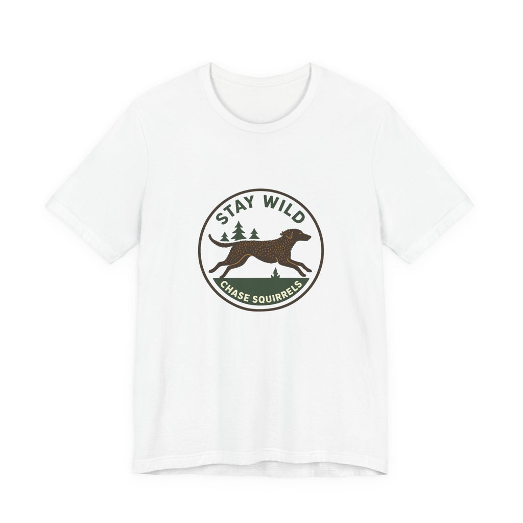 Curly-Coated Retriever Stay Wild Chase Squirrels Tee