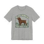 Boykin Spaniel Little Brown Dog That Does It All Tee