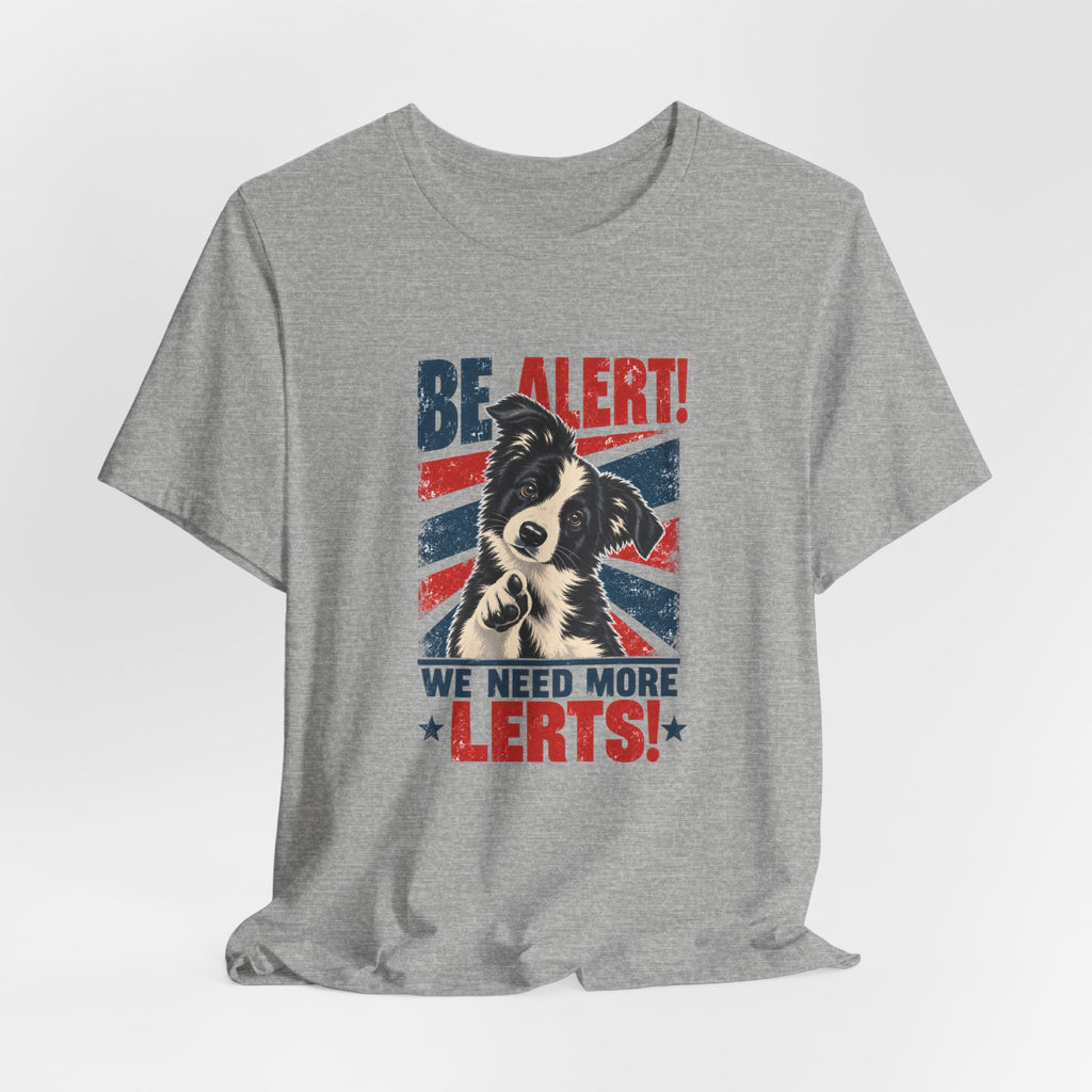 Border Collie Be Alert We Need More Lerts Tee