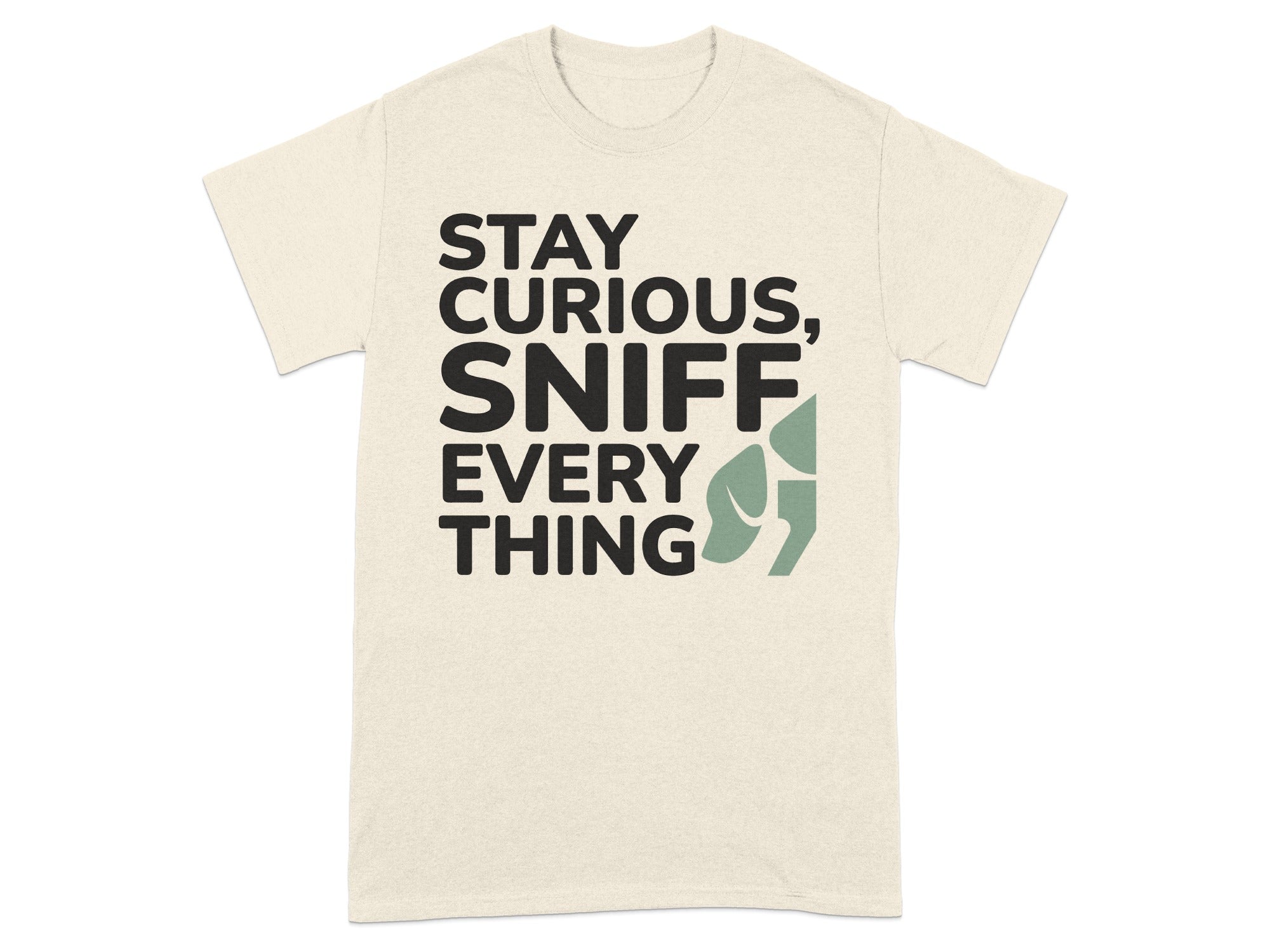Stay Curious Sniff Everything T-Shirt