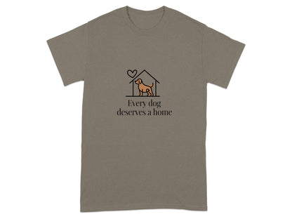 Every Dog Deserves a Home Graphic T-Shirt product type