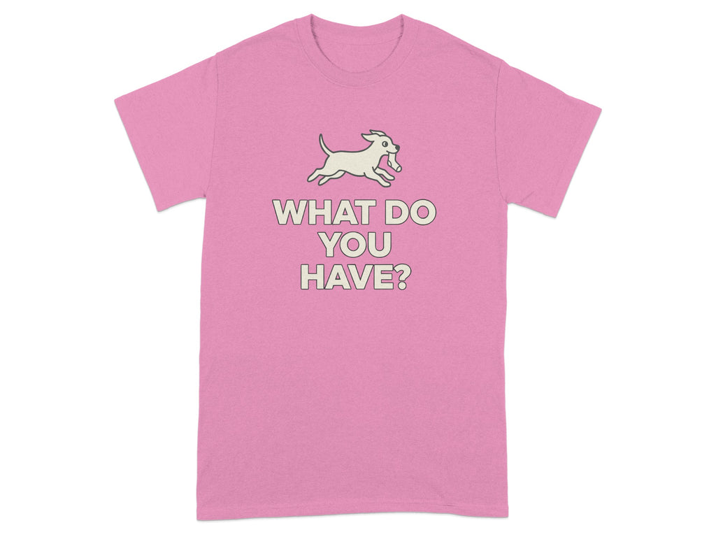 What Do You Have Pink Graphic T-Shirt