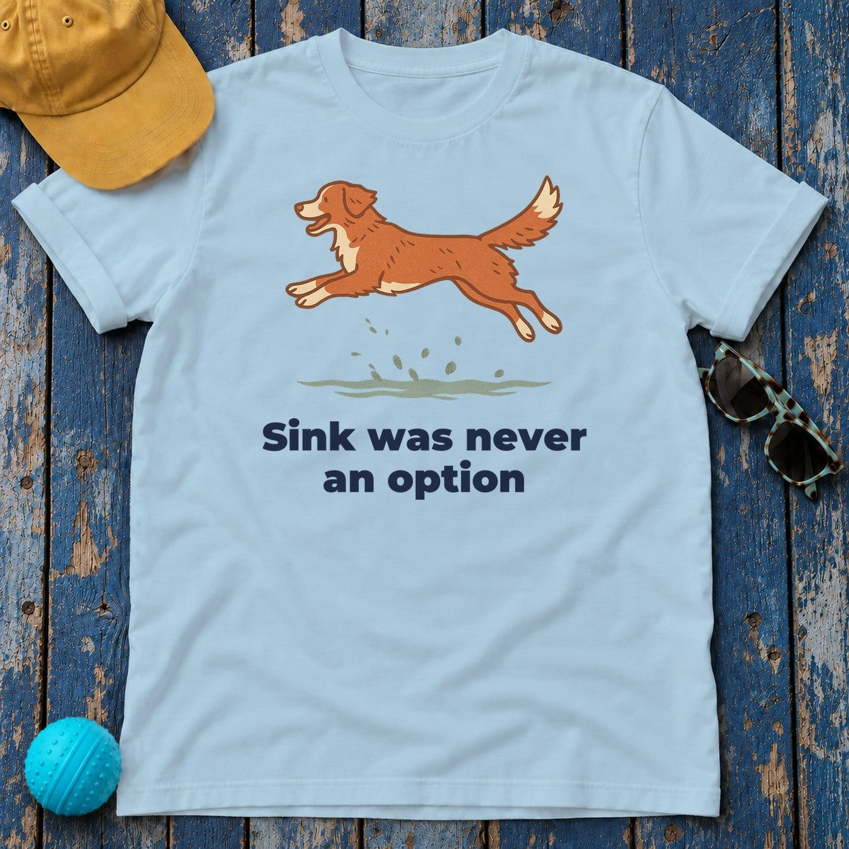 Nova Scotia Duck Tolling Retriever Sink Was Never An Option Tee in Light Blue