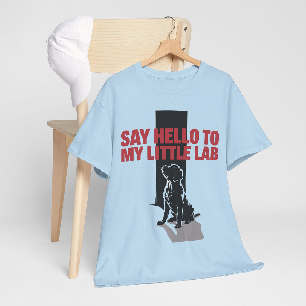 "Say hello to my little lab" - Dog Lover Gift - Lab Puppy Unisex T-shirt
