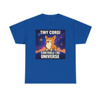 Tiny Corgi Controls the Universe Graphic Design T-Shirt