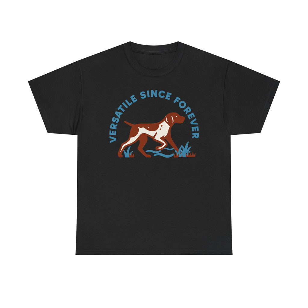 Versatile Since Forever GSP T-Shirt