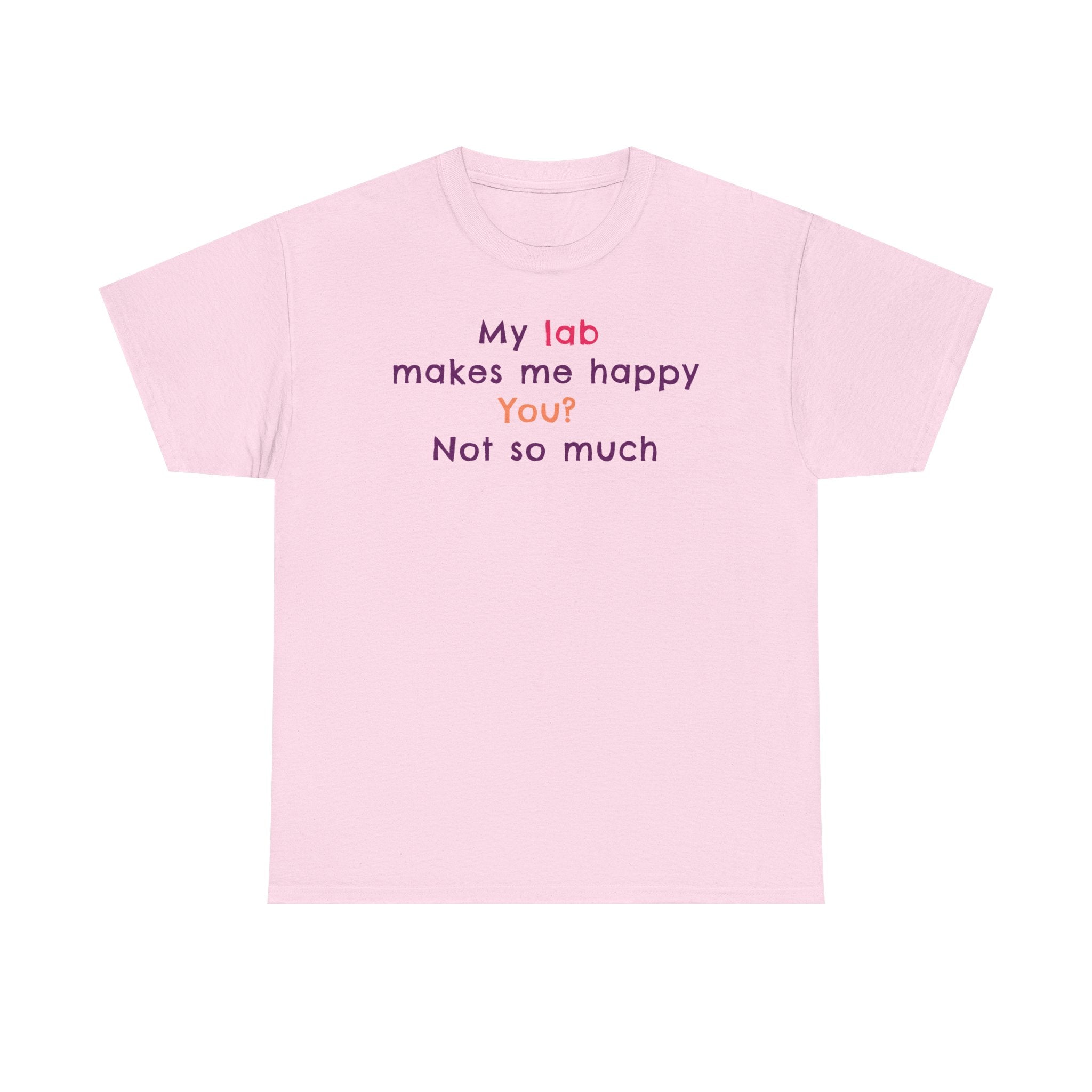 My Lab Makes Me Happy T-Shirt
