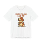 Bracco Italiano Said No Tee