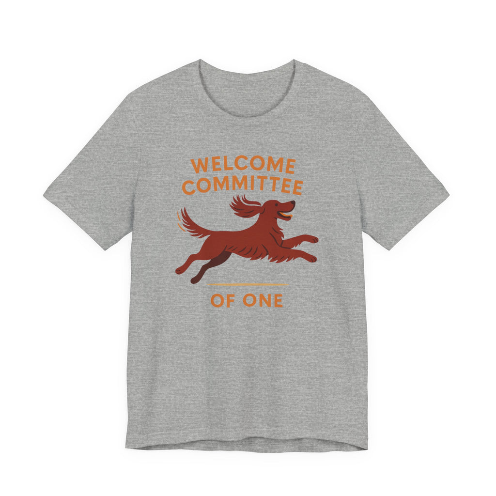 Irish Setter Welcome Committee of One Tee