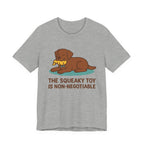 Chocolate Lab Squeaky Toy Non-Negotiable Tee