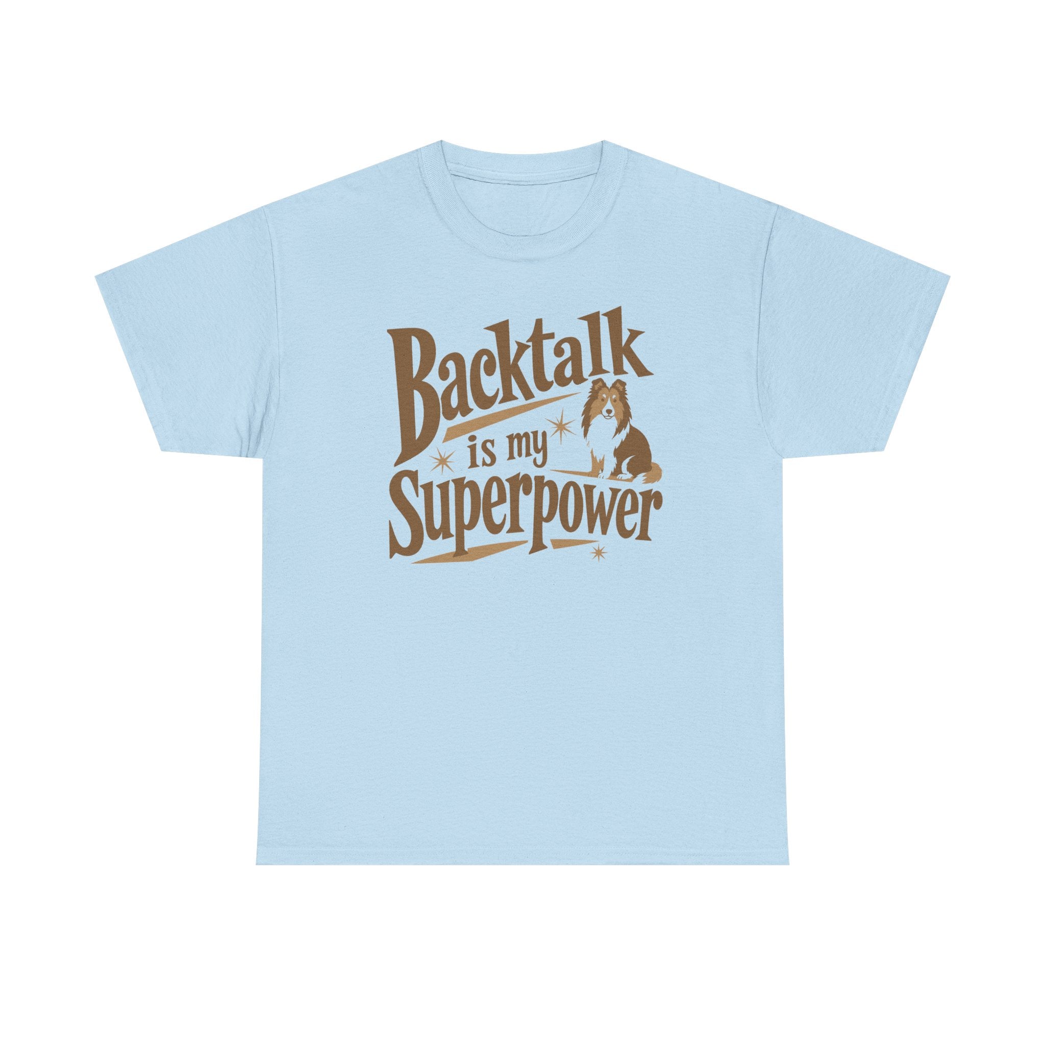 The Backtalk Sheltie Superpower Sheltie T-Shirt