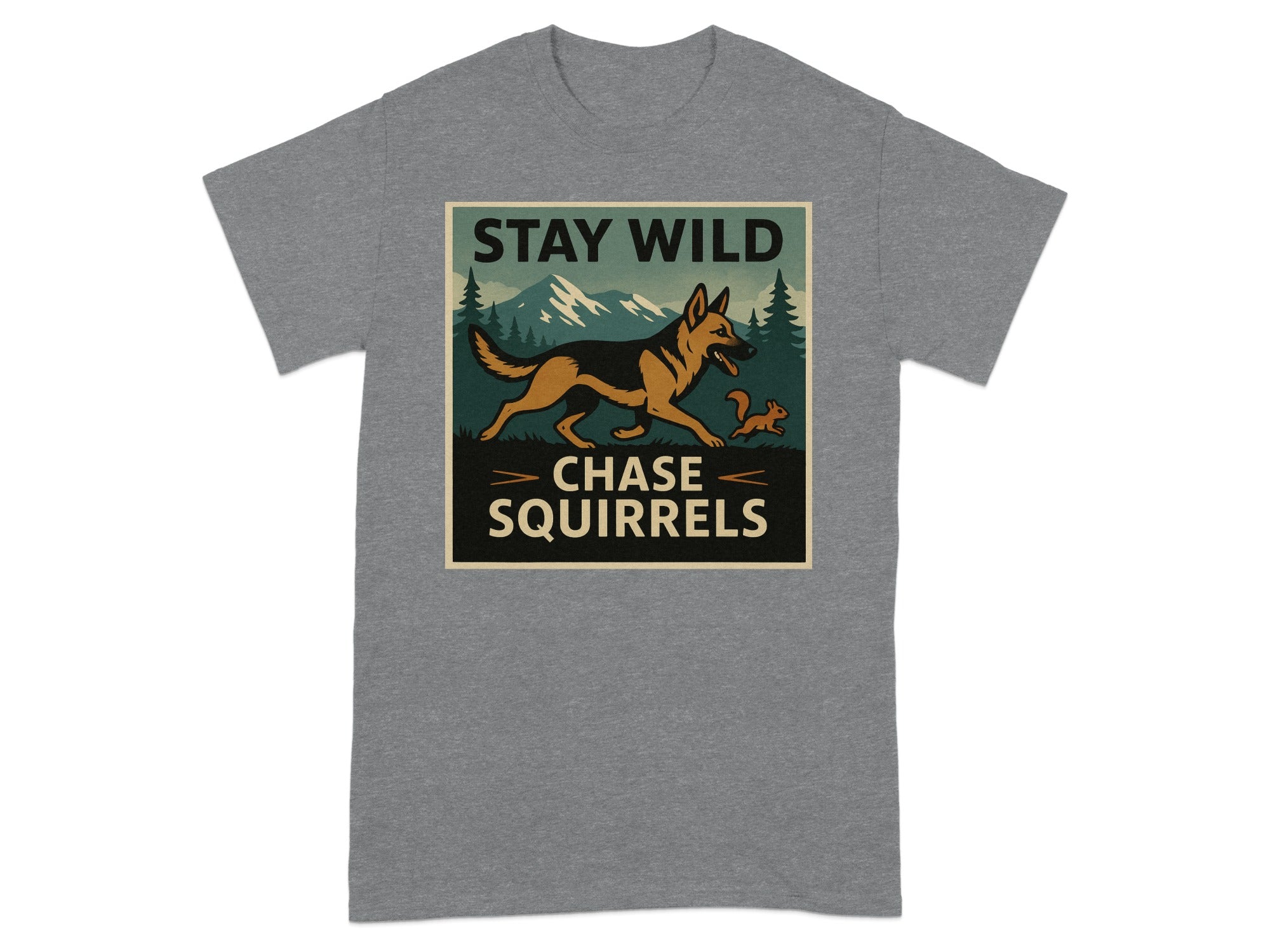 German Shepherd chasing squirrel graphic with text "STAY WILD CHASE SQUIRRELS".