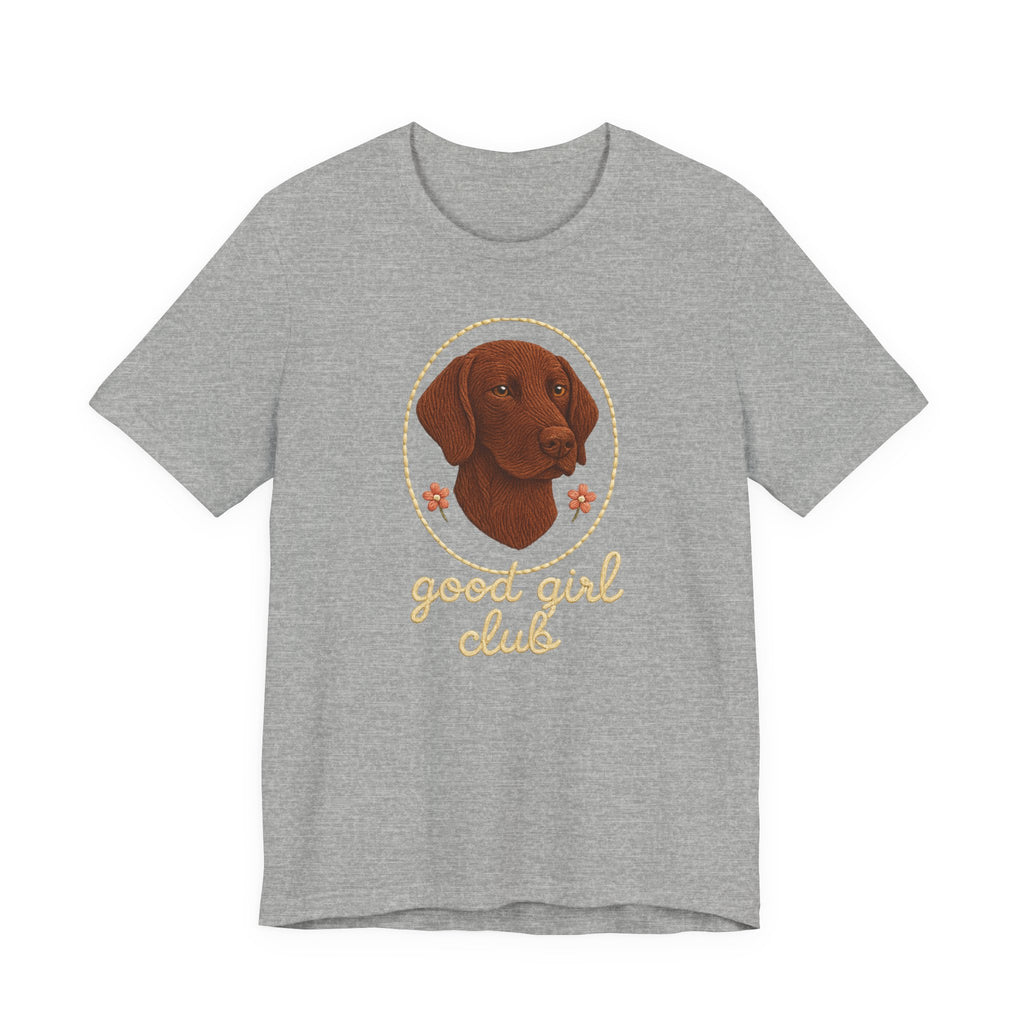 German Shorthaired Pointer Good Girl Club Tee