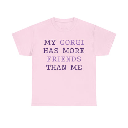"My Corgi has more friends than me" T-shirt