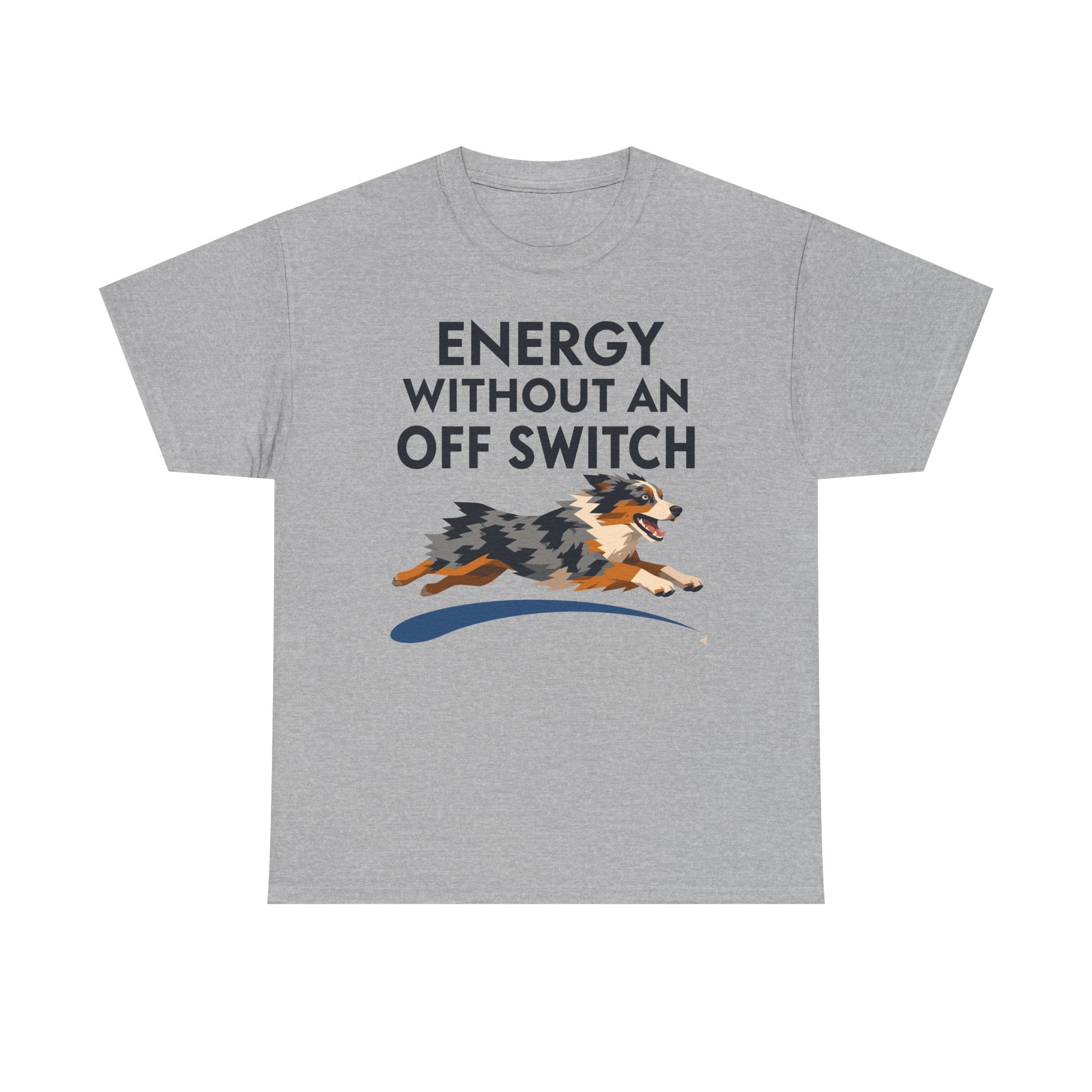 Energy Without An Off Switch Aussie T-Shirt