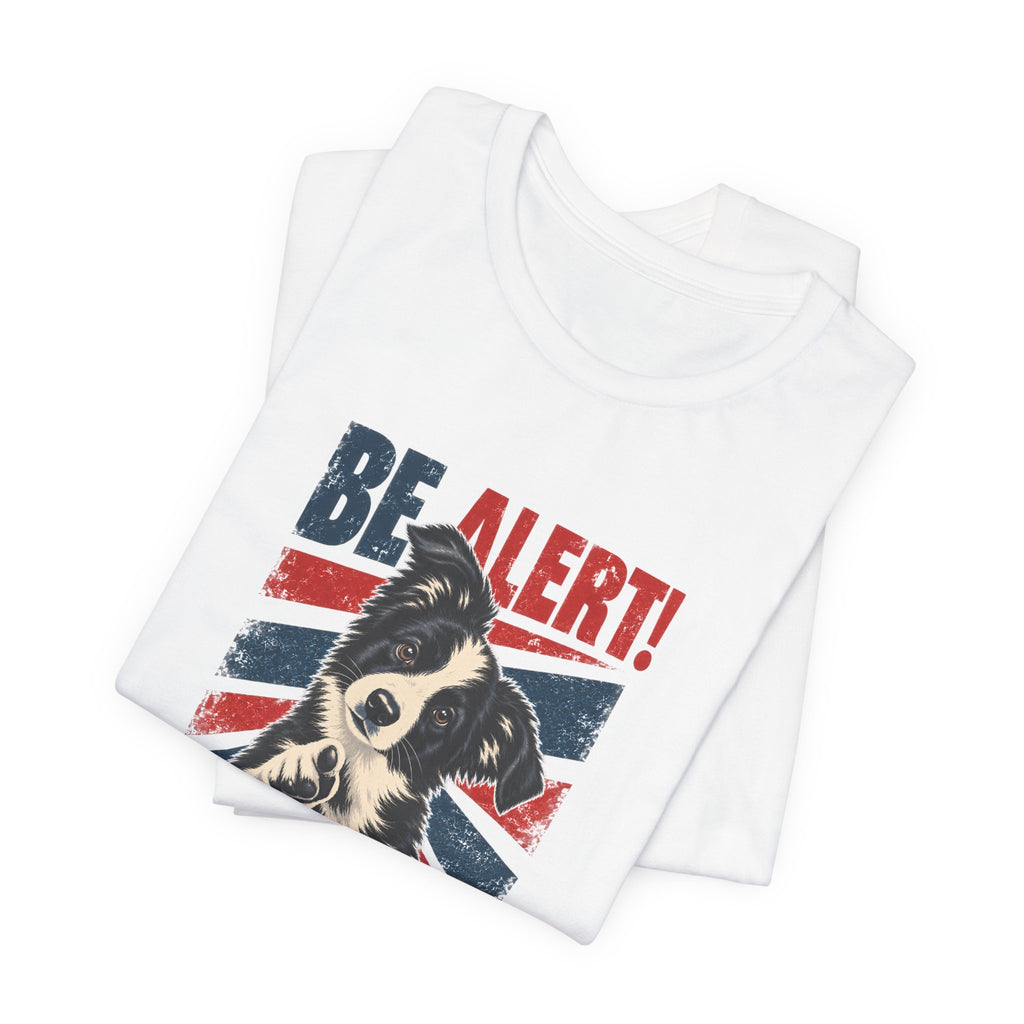 Border Collie Be Alert We Need More Lerts Tee