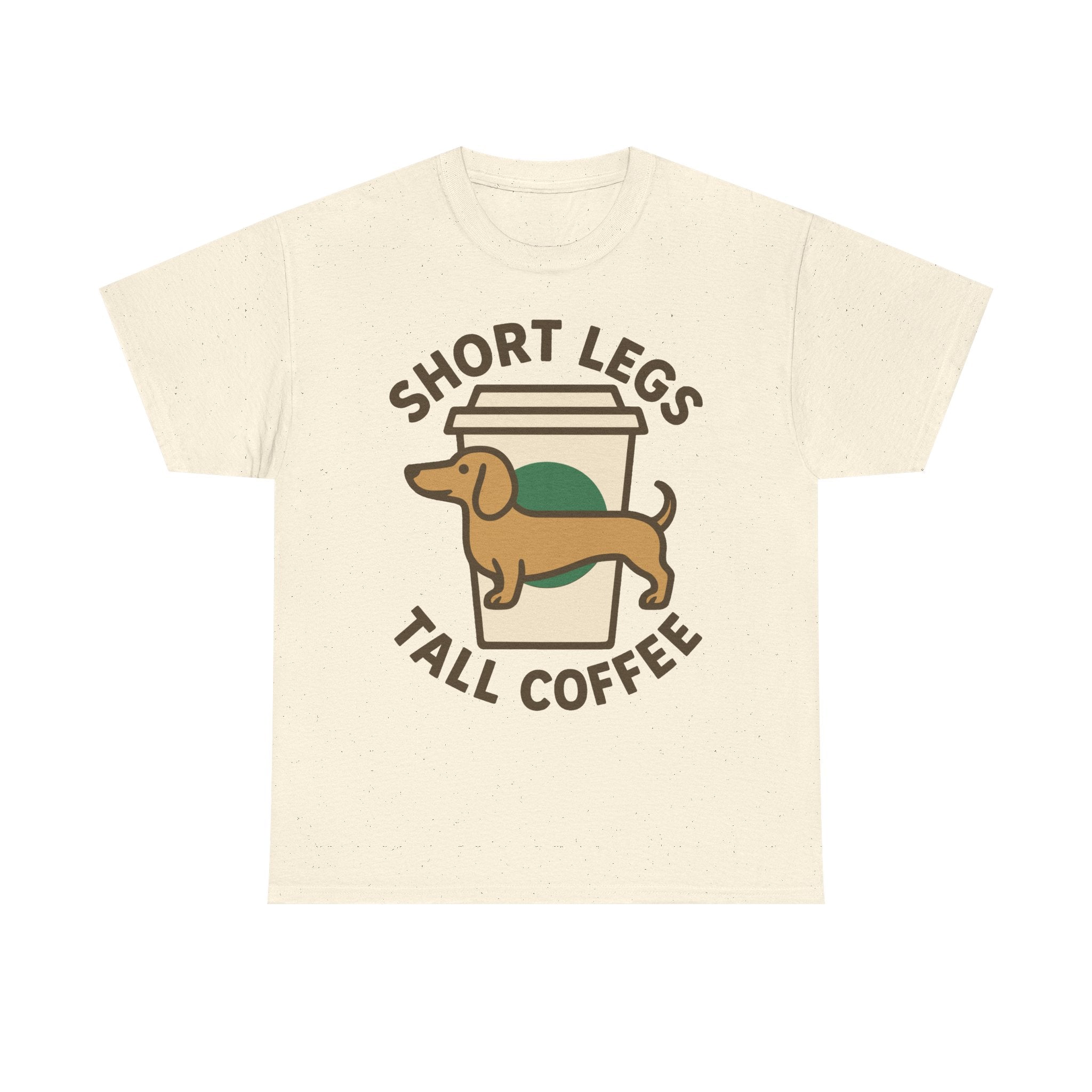 Short Legs Tall Coffee Dachshund T-Shirt