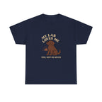 My Chocolate Lab Loves Me, You Not So Much - Funny Chocolate Lab Tee