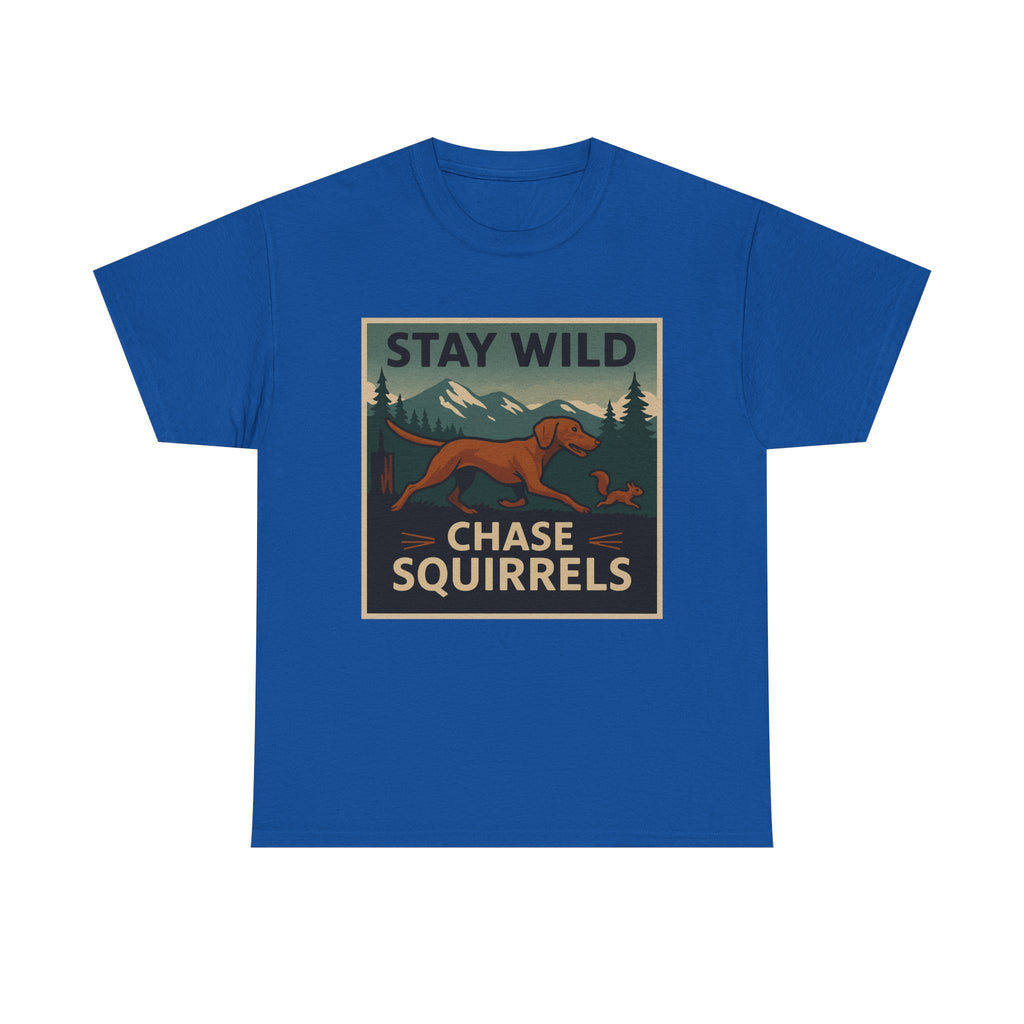 Stay Wild Chase Squirrels Vizsla T-Shirts
