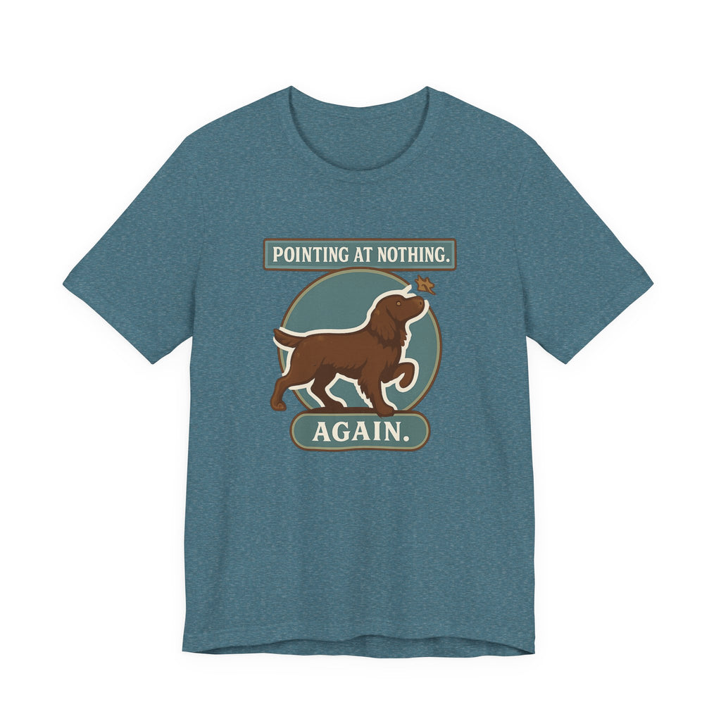 Boykin Spaniel Pointing at Nothing Again Tee