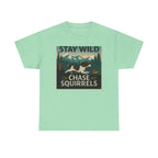 Stay Wild Chase Squirrels Springer T-Shirts
