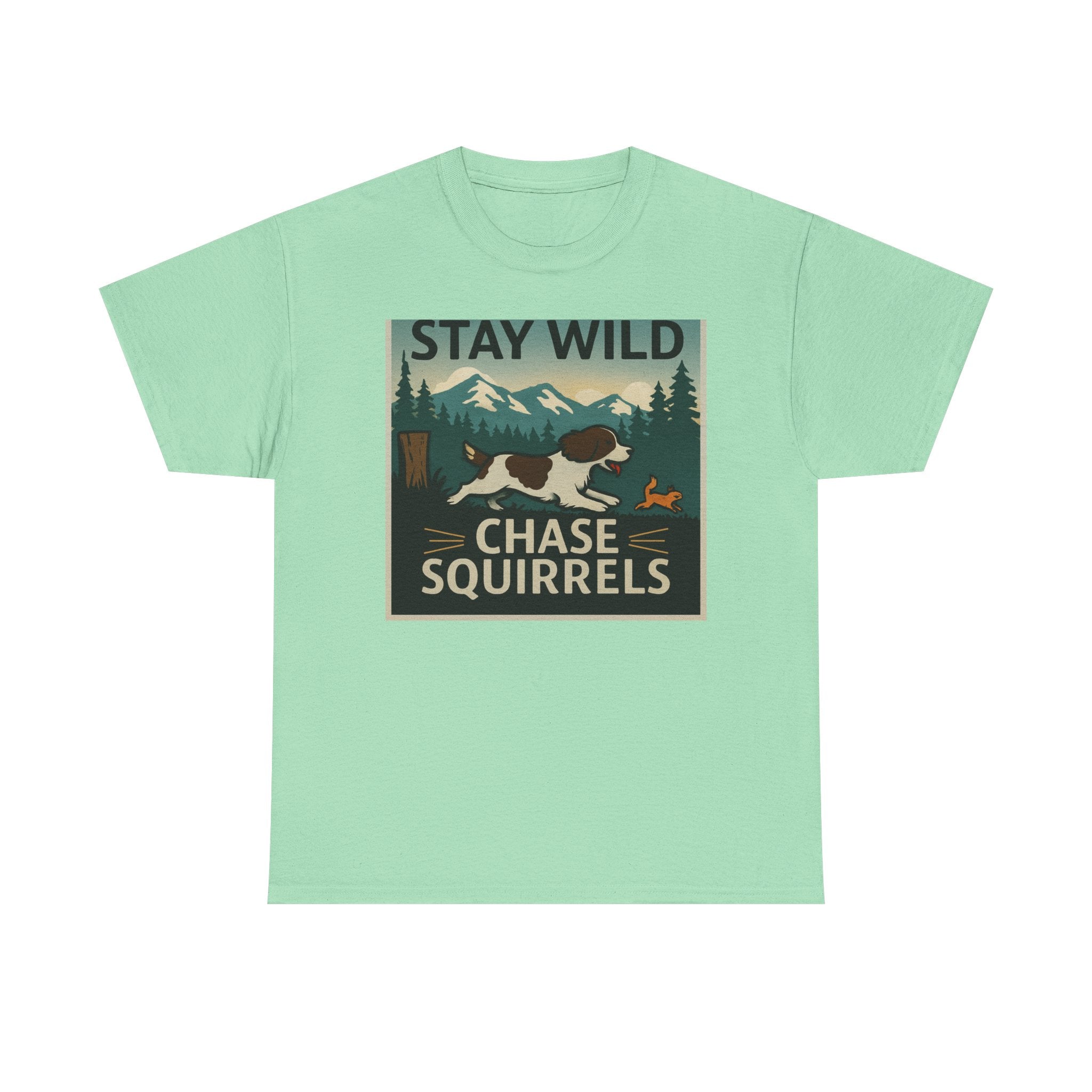 Stay Wild Chase Squirrels Springer T-Shirts