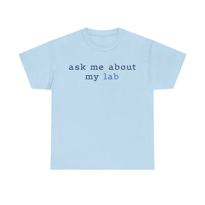 'Ask me about my lab' Text Design T-Shirt
