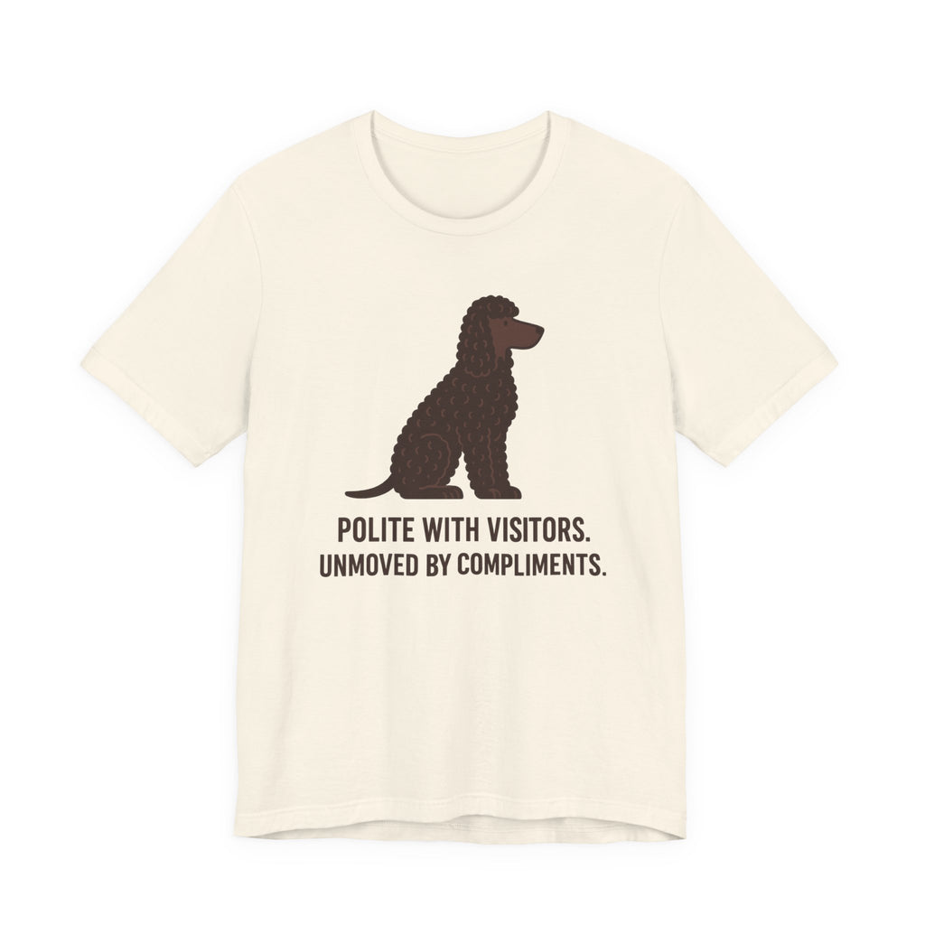 Irish Water Spaniel Unmoved By Compliments Tee