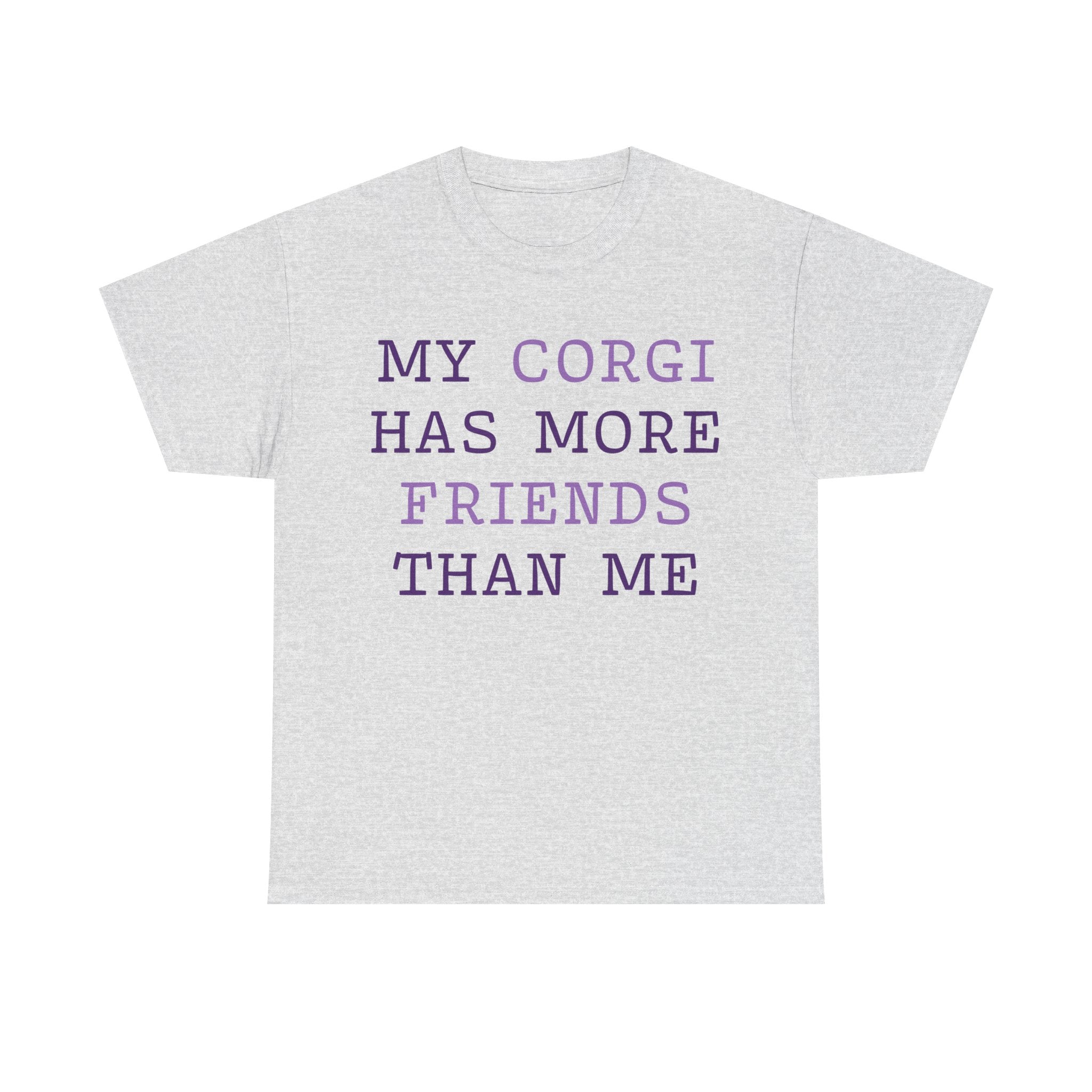 "My Corgi has more friends than me" T-shirt