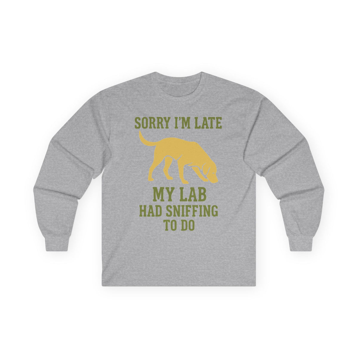 Sorry I'm Late My Lab Had Sniffing To Do Long Sleeve Tee in Sport Grey