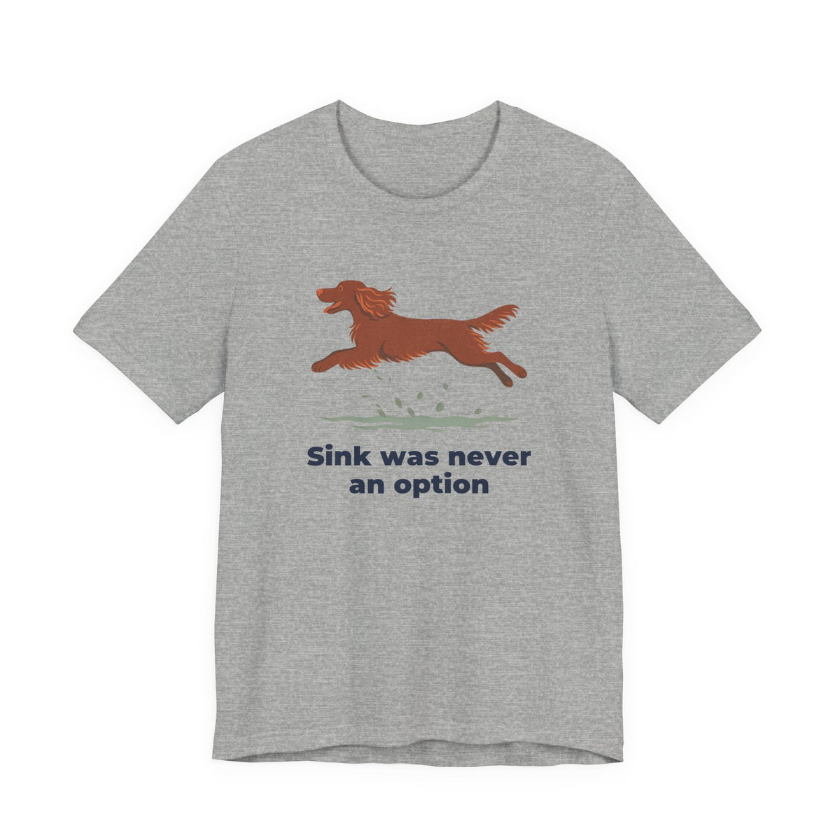 Field Spaniel Sink Was Never An Option Tee