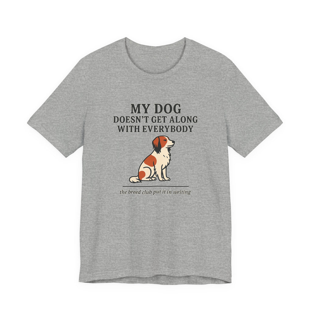 Kooikerhondje Doesn't Get Along With Everybody Tee