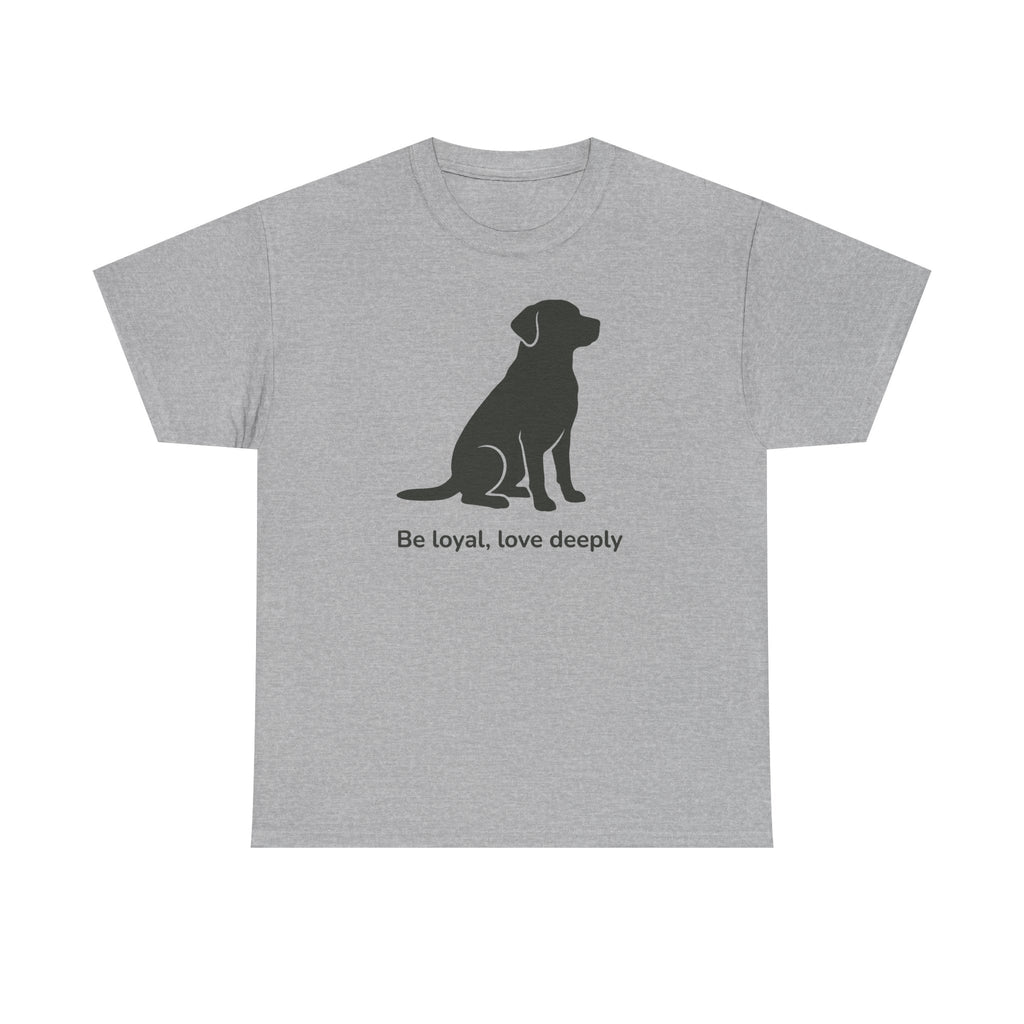 Be Loyal Love Deeply Lab T-Shirt