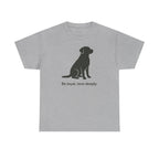 Be Loyal Love Deeply Lab T-Shirt