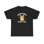 Corgi Dog Good Vibes And Short Legs Lovely Design T-Shirt