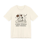 Pointer Strong Opinions About Bedding T-shirt