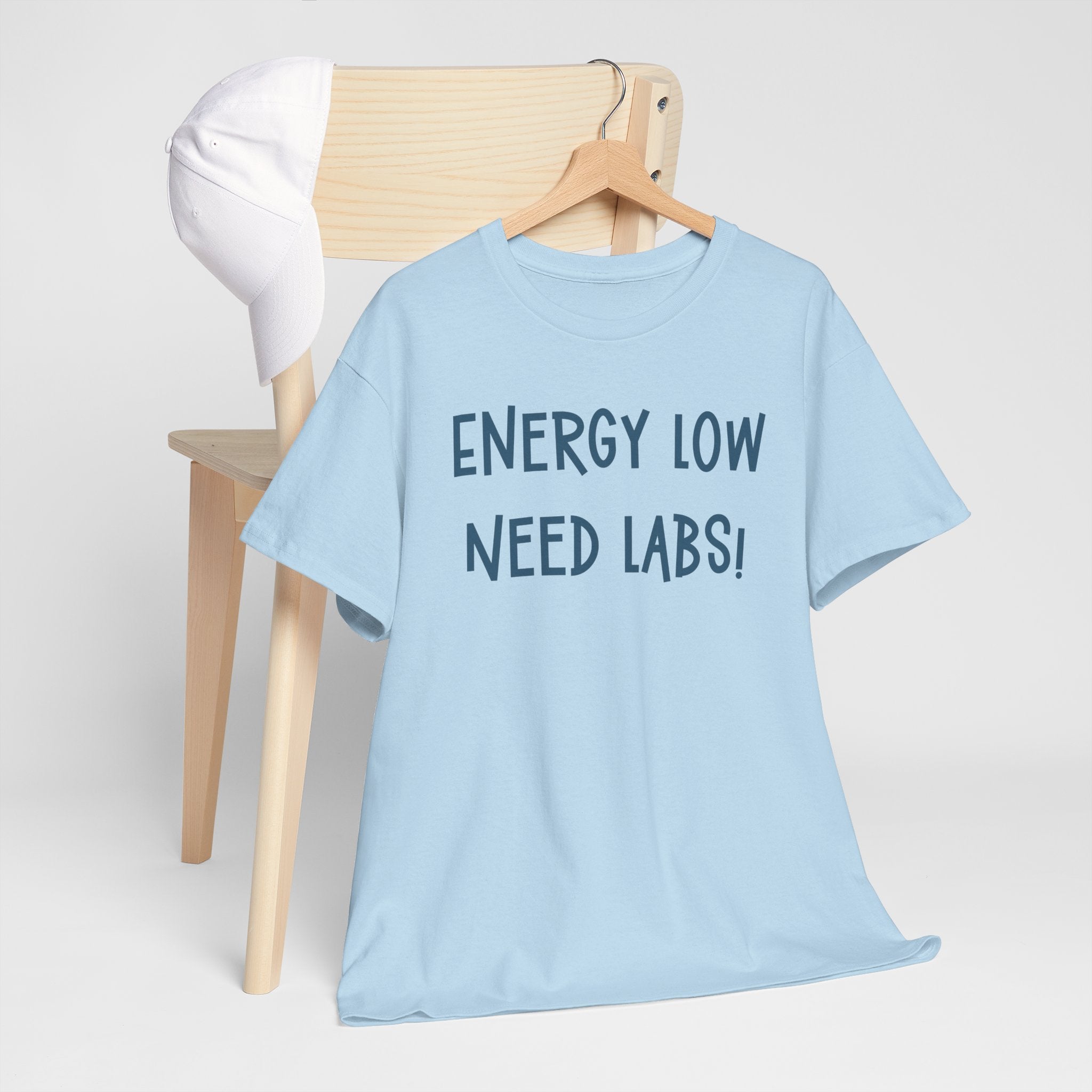 T-Shirt with Text Design, "Energy Low, need labs!"