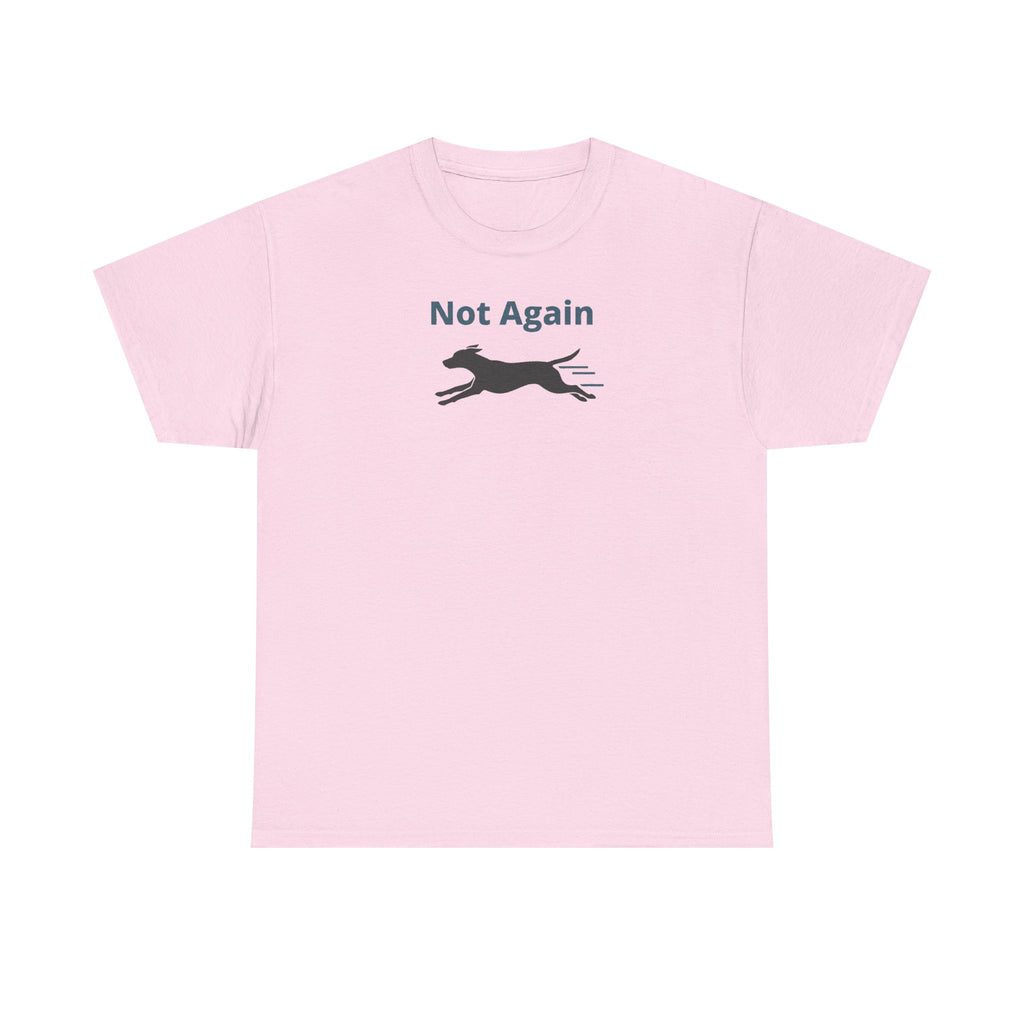 Mischievous Running Dog Not Again Design T-Shirt