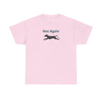 Mischievous Running Dog Not Again Design T-Shirt