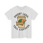 Dachshund and Coffee "Short legs, tall coffee" T-shirt