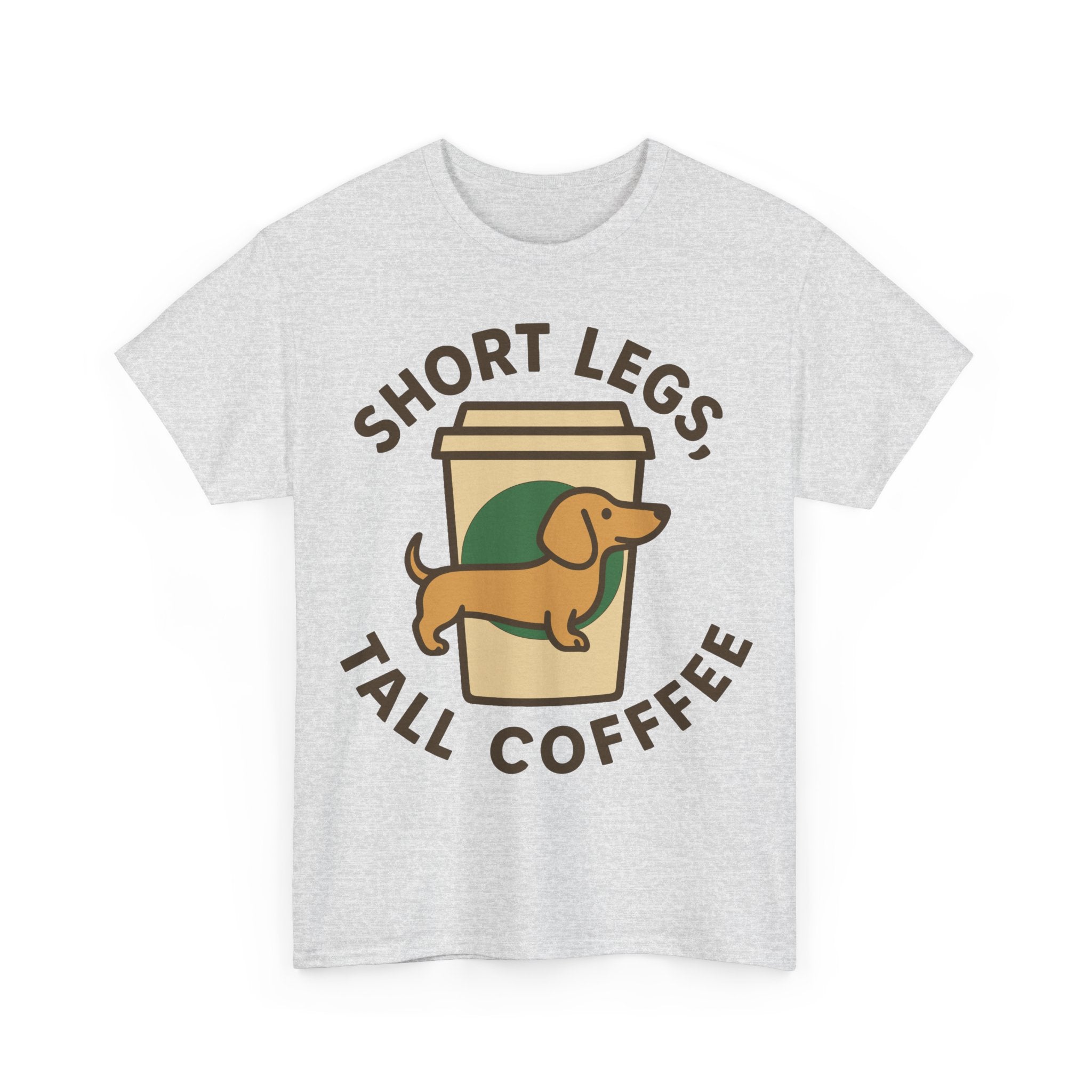 Dachshund and Coffee "Short legs, tall coffee" T-shirt