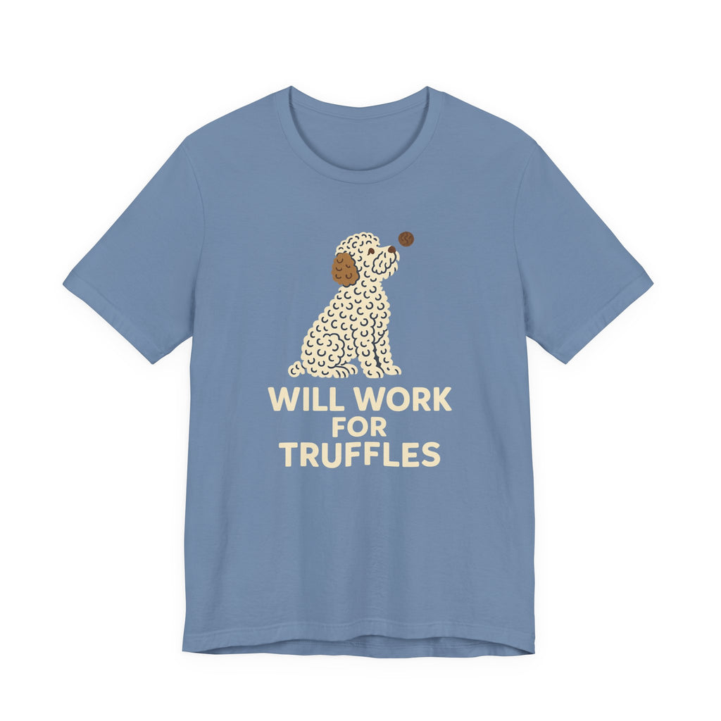 Lagotto Will Work for Truffles Tee