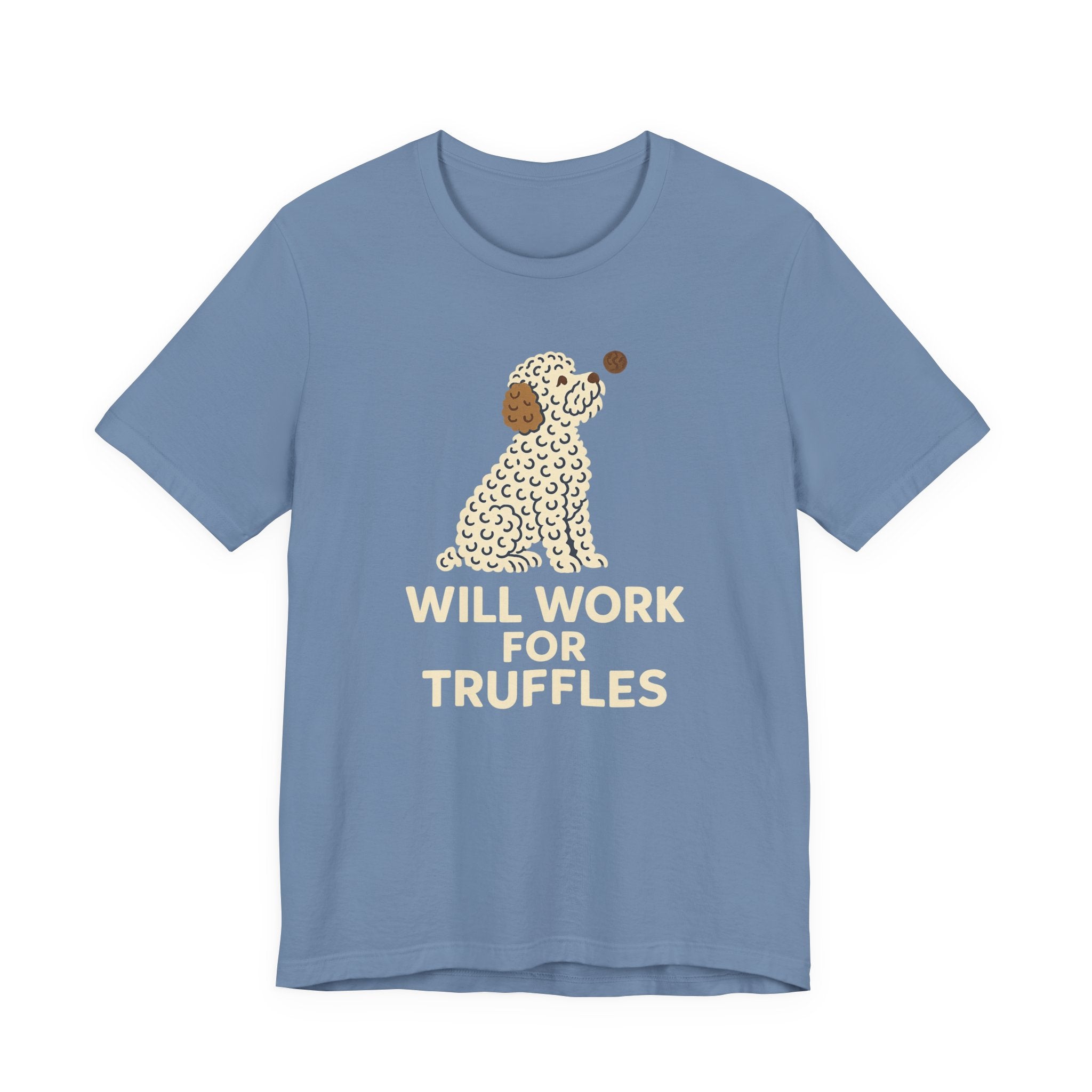 Lagotto Will Work for Truffles Tee