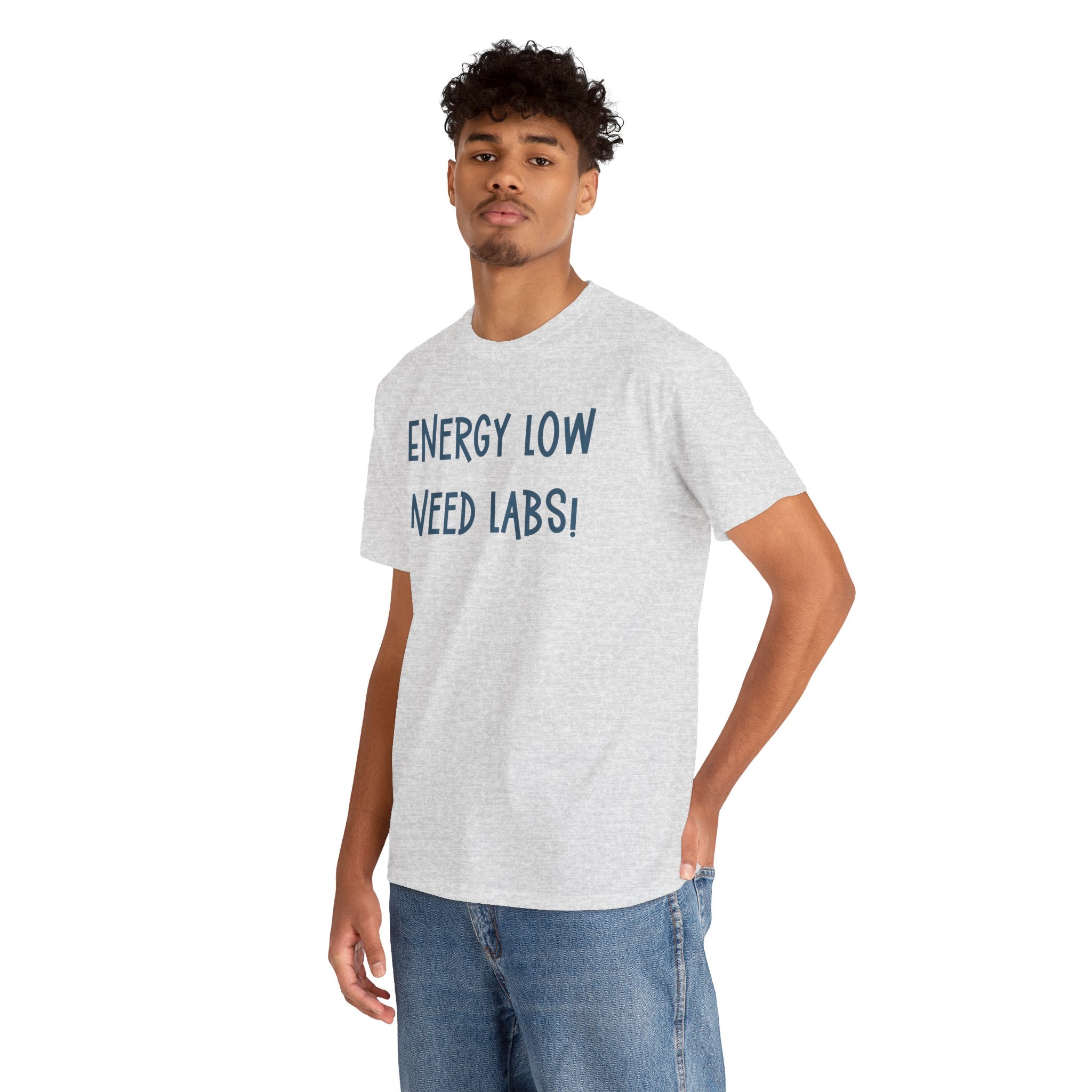 T-Shirt with Text Design, "Energy Low, need labs!"